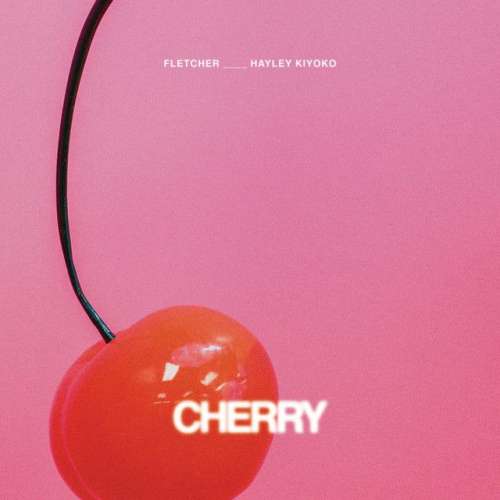 Cherry (feat. Hayley Kiyoko)